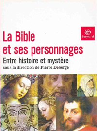 La Bible et ses Personnages : Entre histoire et mystères